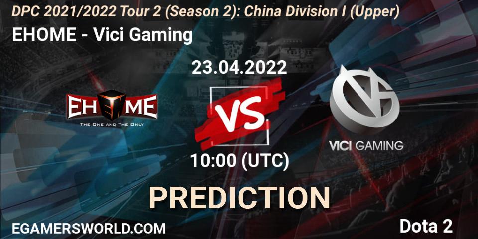EHOME - Vici Gaming: ennuste. 23.04.22, Dota 2, DPC 2021/2022 Tour 2 (Season 2): China Division I (Upper)