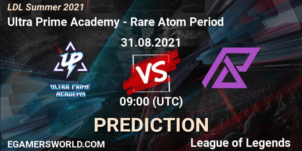 Ultra Prime Academy - Rare Atom Period: ennuste. 31.08.2021 at 09:00, LoL, LDL Summer 2021