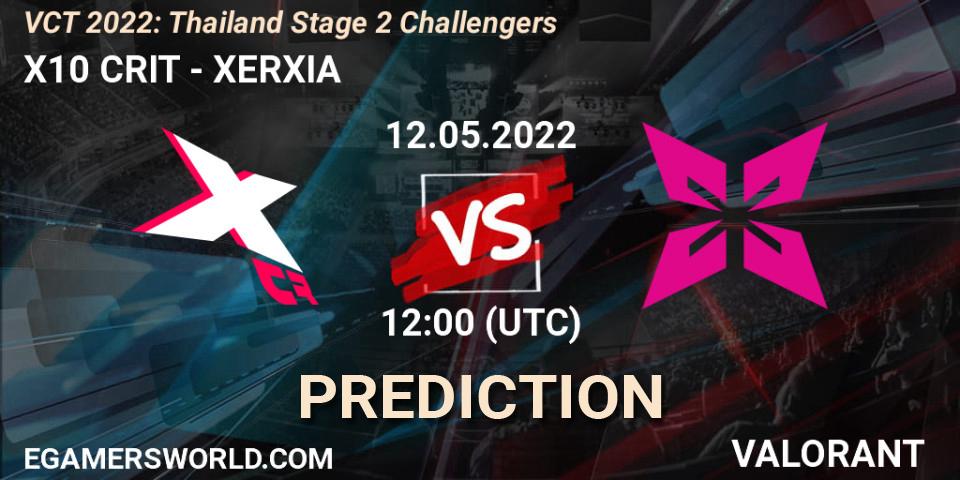 X10 CRIT - XERXIA: ennuste. 12.05.2022 at 11:10, VALORANT, VCT 2022: Thailand Stage 2 Challengers