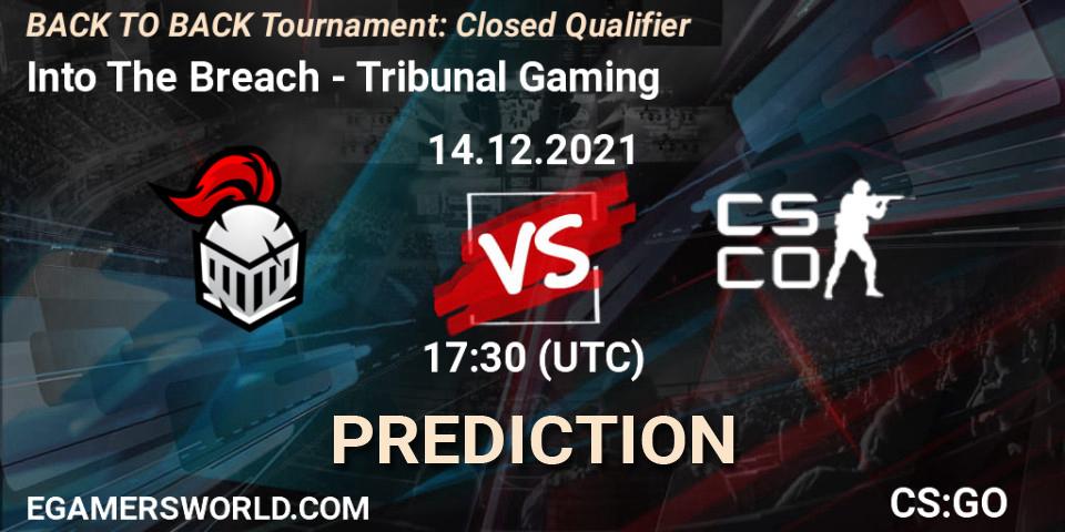 Into The Breach - Tribunal Gaming: ennuste. 14.12.2021 at 17:30, Counter-Strike (CS2), BACK TO BACK Tournament: Closed Qualifier