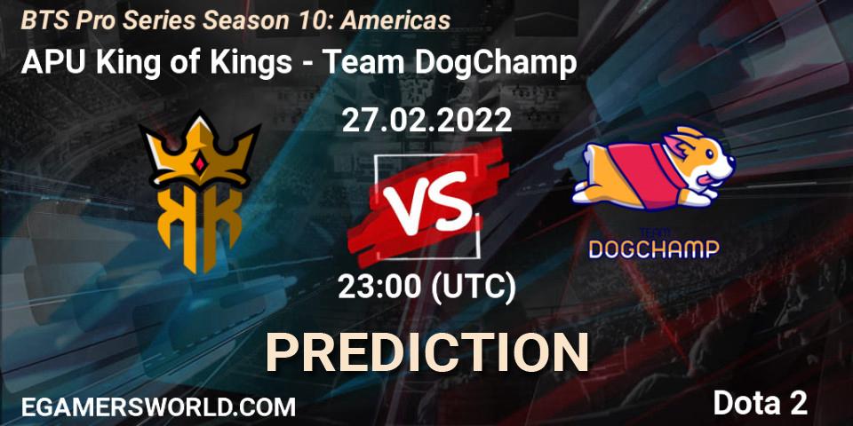 APU King of Kings - Team DogChamp: ennuste. 27.02.2022 at 23:09, Dota 2, BTS Pro Series Season 10: Americas
