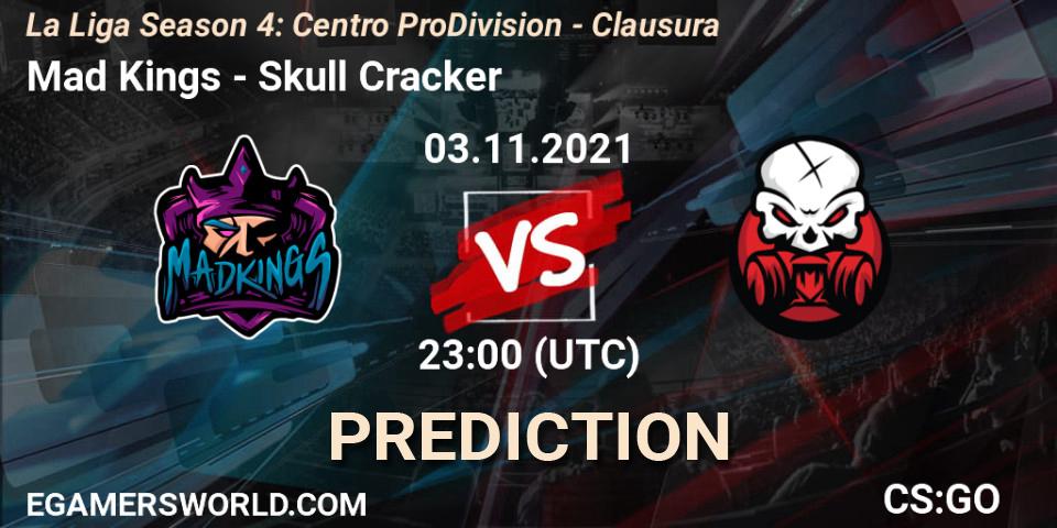 Mad Kings - Skull Cracker: ennuste. 03.11.2021 at 23:00, Counter-Strike (CS2), La Liga Season 4: Centro Pro Division - Clausura