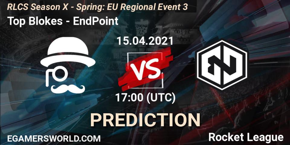 Top Blokes - EndPoint: ennuste. 15.04.2021 at 17:00, Rocket League, RLCS Season X - Spring: EU Regional Event 3