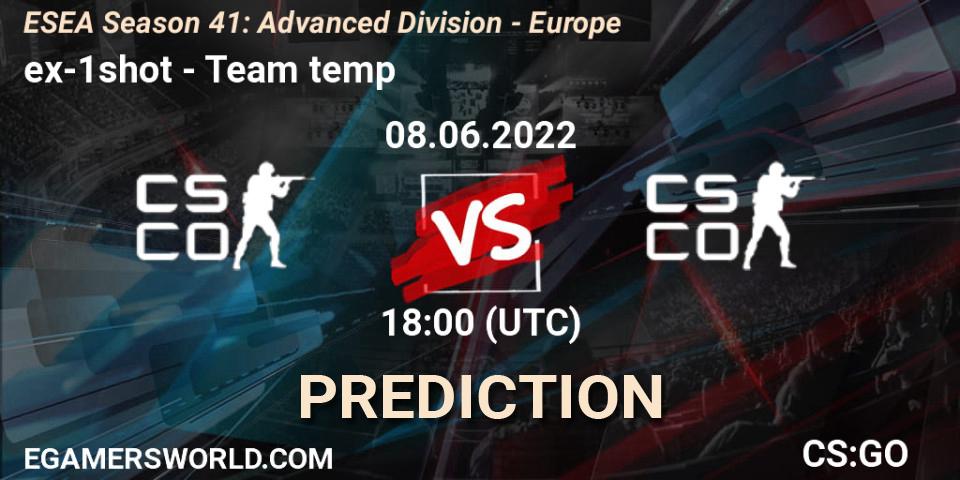 ex-1shot - Team temp: ennuste. 08.06.2022 at 18:00, Counter-Strike (CS2), ESEA Season 41: Advanced Division - Europe