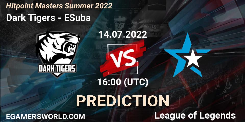Dark Tigers - ESuba: ennuste. 14.07.2022 at 16:00, LoL, Hitpoint Masters Summer 2022