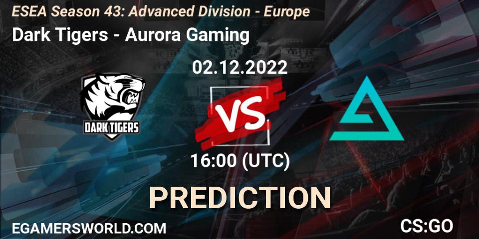 Dark Tigers - Aurora: ennuste. 02.12.22, CS2 (CS:GO), ESEA Season 43: Advanced Division - Europe