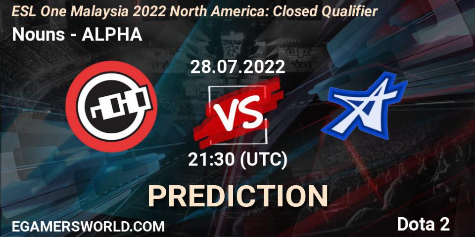 Nouns - ALPHA: ennuste. 28.07.22, Dota 2, ESL One Malaysia 2022 North America: Closed Qualifier