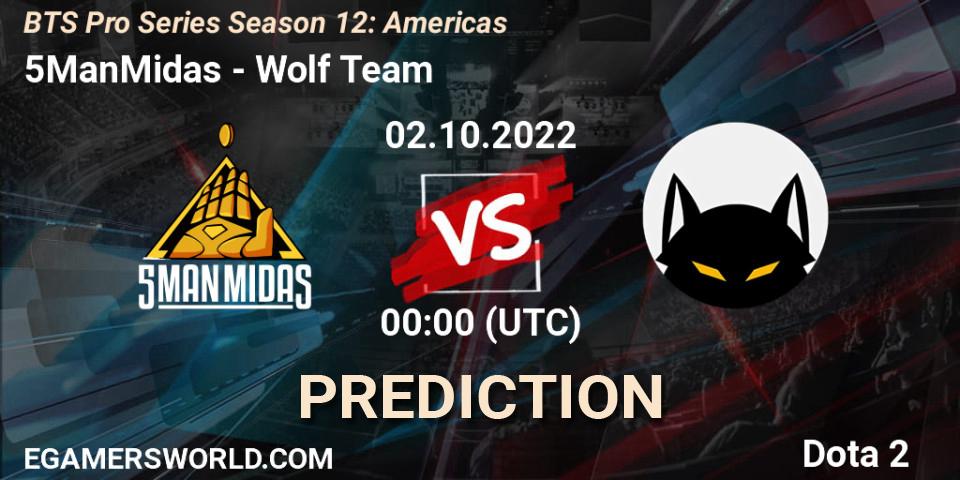 5ManMidas - Wolf Team: ennuste. 02.10.2022 at 00:14, Dota 2, BTS Pro Series Season 12: Americas