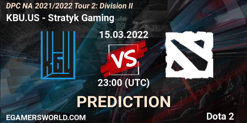 KBU.US - Stratyk Gaming: ennuste. 15.03.2022 at 23:00, Dota 2, DP 2021/2022 Tour 2: NA Division II (Lower) - ESL One Spring 2022