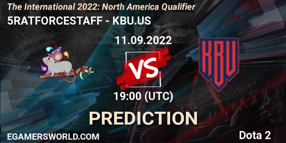 5RATFORCESTAFF - KBU.US: ennuste. 11.09.22, Dota 2, The International 2022: North America Qualifier