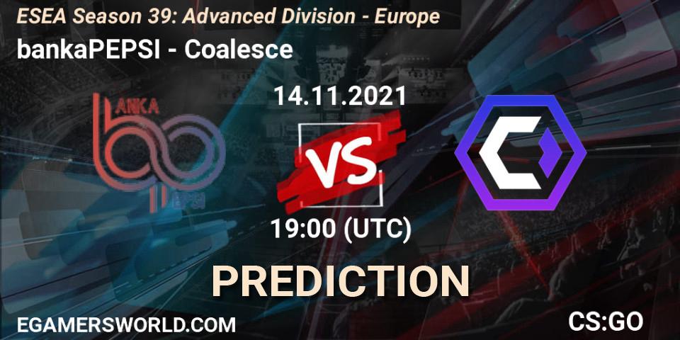 bankaPEPSI - Coalesce: ennuste. 14.11.2021 at 19:00, Counter-Strike (CS2), ESEA Season 39: Advanced Division - Europe