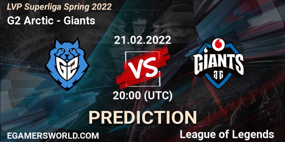G2 Arctic - Giants: ennuste. 21.02.2022 at 20:00, LoL, LVP Superliga Spring 2022