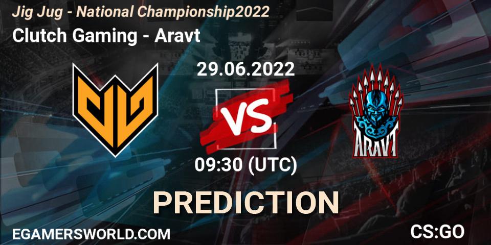 Clutch Gaming - Aravt: ennuste. 29.06.2022 at 09:30, Counter-Strike (CS2), Jig Jug - National Championship 2022