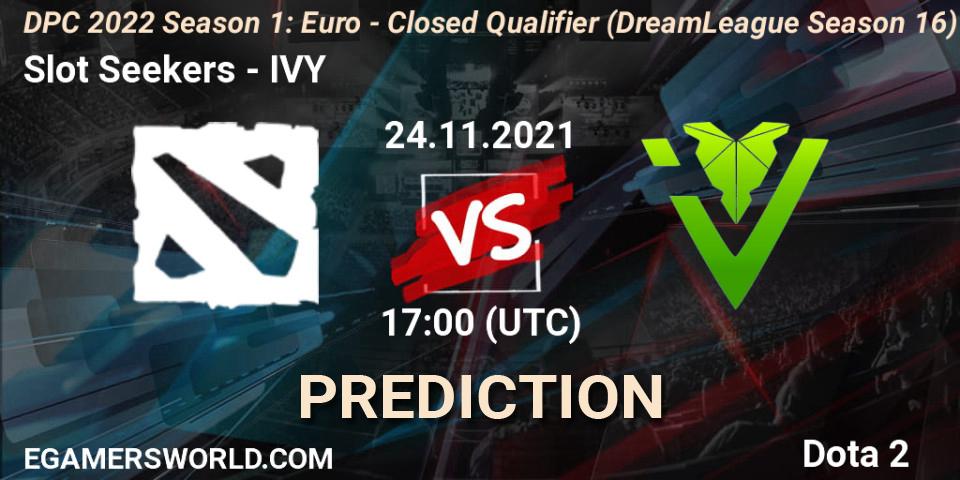 Slot Seekers - IVY: ennuste. 24.11.2021 at 17:03, Dota 2, DPC 2022 Season 1: Euro - Closed Qualifier (DreamLeague Season 16)