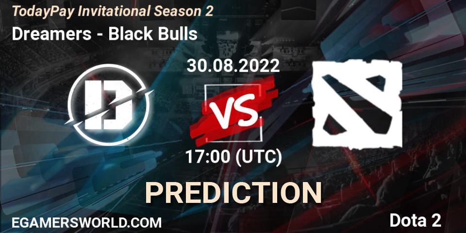 Dreamers - Black Bulls: ennuste. 30.08.2022 at 19:05, Dota 2, TodayPay Invitational Season 2