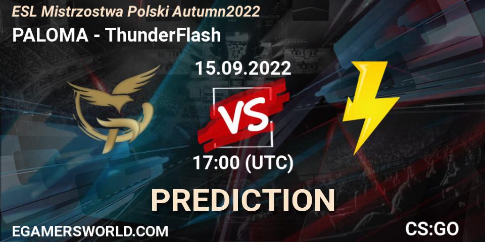 PALOMA - ThunderFlash: ennuste. 15.09.2022 at 17:00, Counter-Strike (CS2), ESL Mistrzostwa Polski Autumn 2022