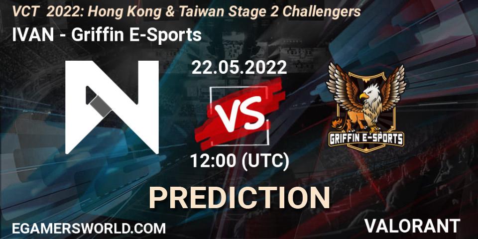 IVAN - Griffin E-Sports: ennuste. 22.05.2022 at 12:00, VALORANT, VCT 2022: Hong Kong & Taiwan Stage 2 Challengers