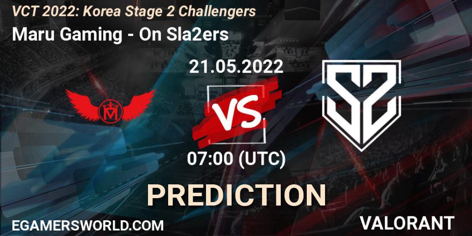 Maru Gaming - On Sla2ers: ennuste. 21.05.2022 at 07:00, VALORANT, VCT 2022: Korea Stage 2 Challengers