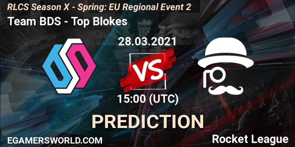 Team BDS - Top Blokes: ennuste. 28.03.2021 at 15:00, Rocket League, RLCS Season X - Spring: EU Regional Event 2