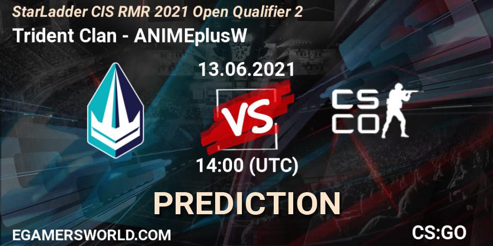 Trident Clan - ANIMEplusW: ennuste. 13.06.2021 at 14:00, Counter-Strike (CS2), StarLadder CIS RMR 2021 Open Qualifier 2