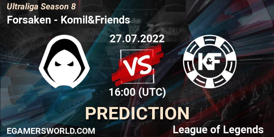 Forsaken - Komil&Friends: ennuste. 27.07.2022 at 16:00, LoL, Ultraliga Season 8