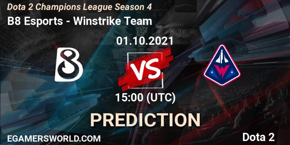 B8 Esports - Winstrike Team: ennuste. 01.10.2021 at 15:57, Dota 2, Dota 2 Champions League Season 4