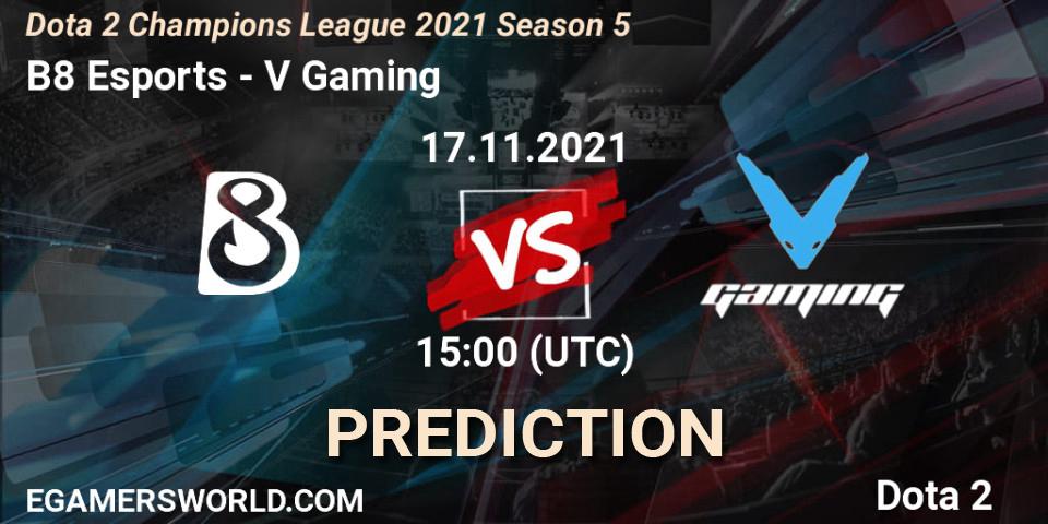 B8 Esports - V Gaming: ennuste. 17.11.2021 at 15:03, Dota 2, Dota 2 Champions League 2021 Season 5