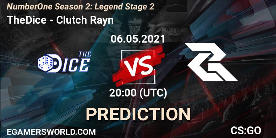 TheDice - Clutch Rayn: ennuste. 06.05.2021 at 20:00, Counter-Strike (CS2), NumberOne Season 2: Legend Stage 2