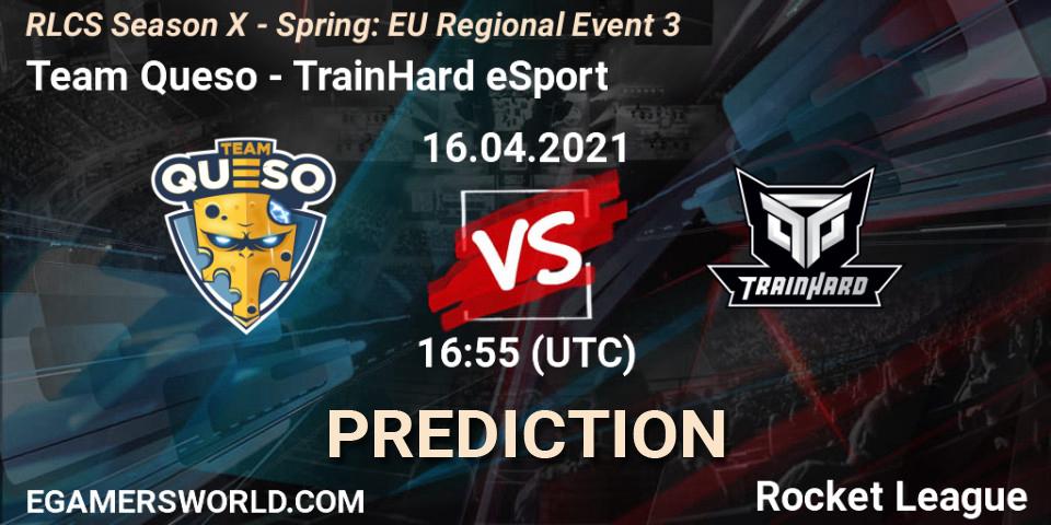 Team Queso - TrainHard eSport: ennuste. 16.04.2021 at 16:55, Rocket League, RLCS Season X - Spring: EU Regional Event 3