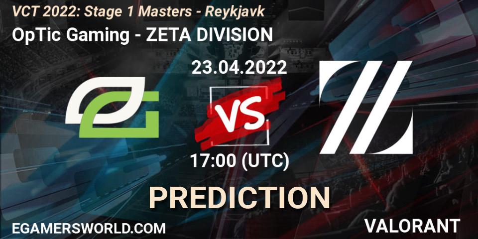 OpTic Gaming - ZETA DIVISION: ennuste. 23.04.2022 at 17:00, VALORANT, VCT 2022: Stage 1 Masters - Reykjavík