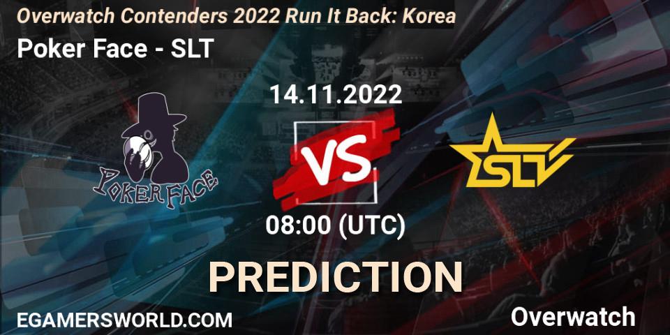 Poker Face - SLT: ennuste. 14.11.2022 at 08:00, Overwatch, Overwatch Contenders 2022 Run It Back: Korea