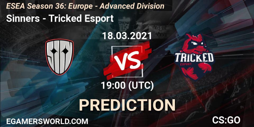 Sinners - Tricked Esport: ennuste. 18.03.2021 at 19:00, Counter-Strike (CS2), ESEA Season 36: Europe - Advanced Division