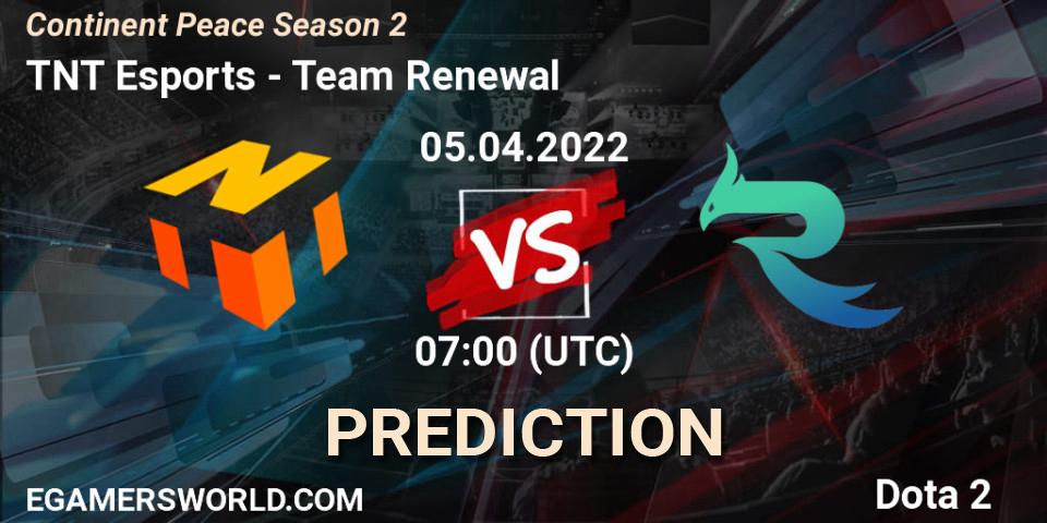 TNT Esports - Team Renewal: ennuste. 05.04.2022 at 09:15, Dota 2, Continent Peace Season 2 