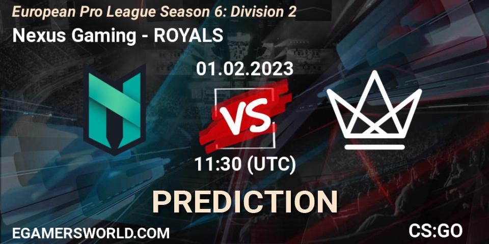 Nexus Gaming - ROYALS: ennuste. 01.02.23, CS2 (CS:GO), European Pro League Season 6: Division 2