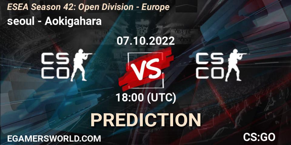 seoul - Aokigahara: ennuste. 07.10.2022 at 18:00, Counter-Strike (CS2), ESEA Season 42: Open Division - Europe