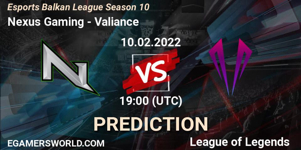 Nexus Gaming - Valiance: ennuste. 10.02.2022 at 19:00, LoL, Esports Balkan League Season 10