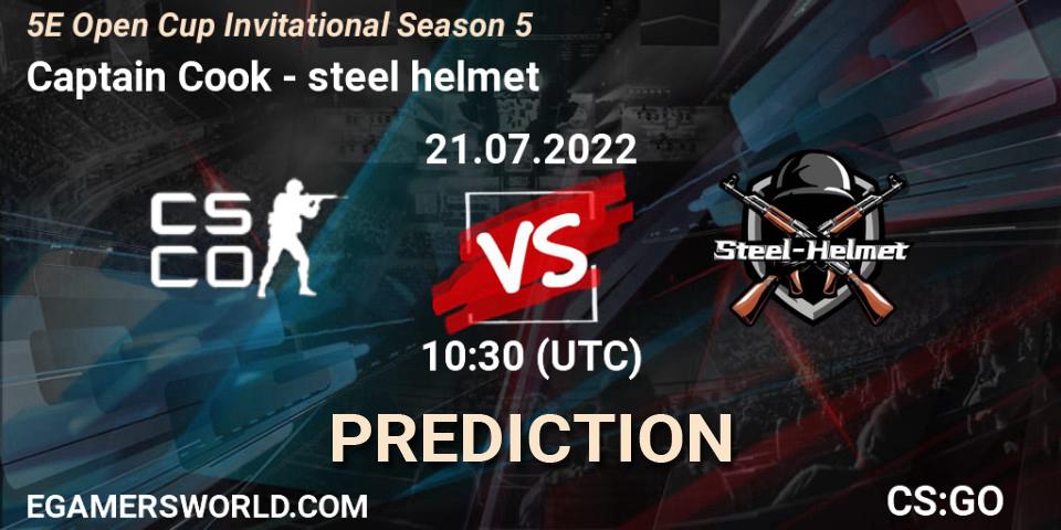 Captain Cook - steel helmet: ennuste. 23.07.2022 at 10:45, Counter-Strike (CS2), 5E Open Cup Invitational Season 5