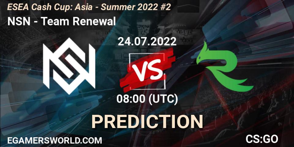 NSN - Team Renewal: ennuste. 24.07.2022 at 08:00, Counter-Strike (CS2), ESEA Cash Cup: Asia - Summer 2022 #2