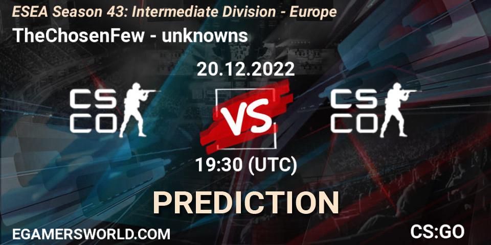 TheChosenFew - unknowns: ennuste. 20.12.2022 at 19:30, Counter-Strike (CS2), ESEA Season 43: Intermediate Division - Europe