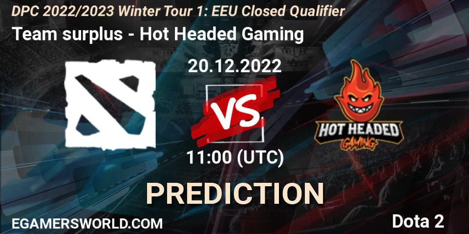 Team surplus - Hot Headed Gaming: ennuste. 20.12.2022 at 10:37, Dota 2, DPC 2022/2023 Winter Tour 1: EEU Closed Qualifier