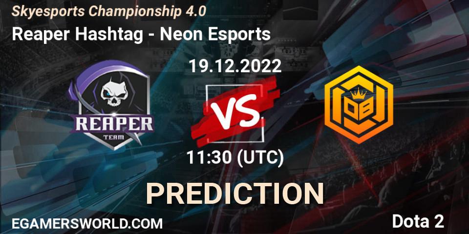 Reaper Hashtag - Neon Esports: ennuste. 19.12.2022 at 11:58, Dota 2, Skyesports Championship 4.0