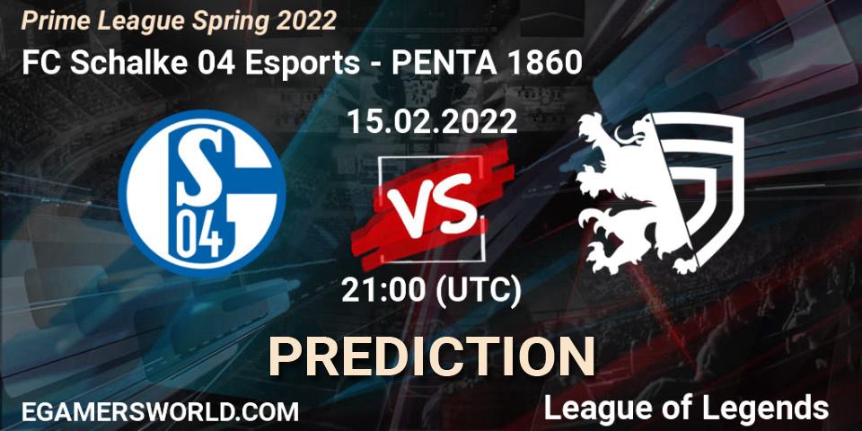 FC Schalke 04 Esports - PENTA 1860: ennuste. 15.02.2022 at 21:15, LoL, Prime League Spring 2022