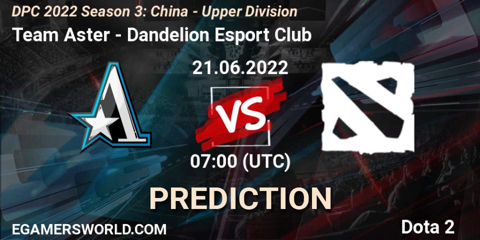 Team Aster - Dandelion Esport Club: ennuste. 21.06.2022 at 06:59, Dota 2, DPC 2021/2022 China Tour 3: Division I