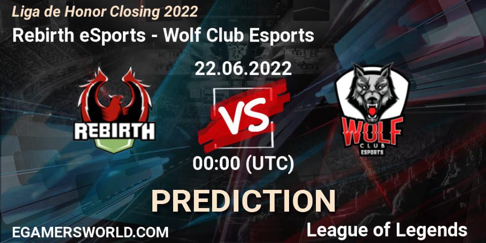 Rebirth eSports - Wolf Club Esports: ennuste. 22.06.2022 at 00:00, LoL, Liga de Honor Closing 2022