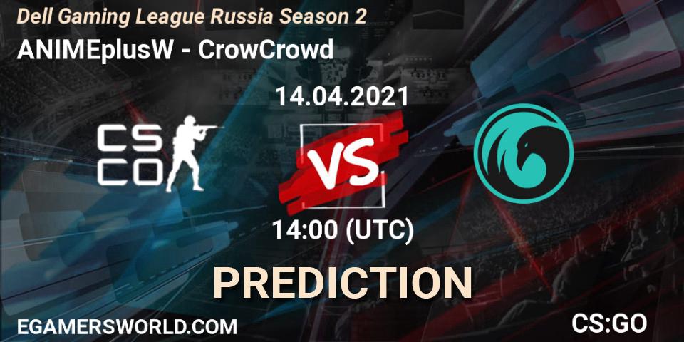 ANIMEplusW - CrowCrowd: ennuste. 14.04.2021 at 14:00, Counter-Strike (CS2), Dell Gaming League Russia Season 2