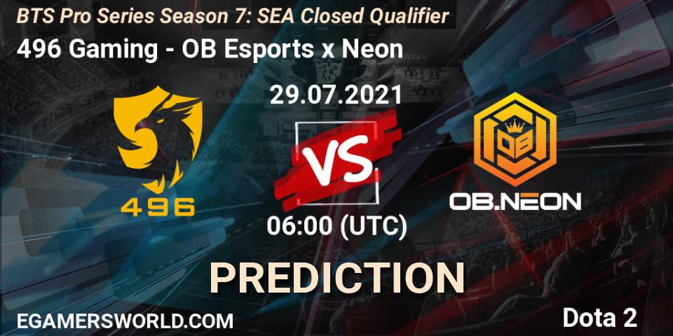 496 Gaming - OB Esports x Neon: ennuste. 29.07.21, Dota 2, BTS Pro Series Season 7: SEA Closed Qualifier