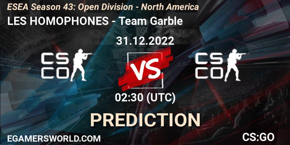 LES HOMOPHONES - Team Garble: ennuste. 31.12.2022 at 02:30, Counter-Strike (CS2), ESEA Season 43: Open Division - North America