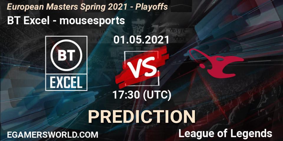 BT Excel - mousesports: ennuste. 01.05.2021 at 14:30, LoL, European Masters Spring 2021 - Playoffs