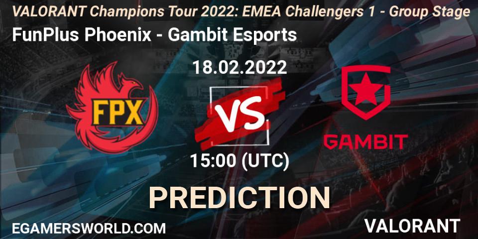 FunPlus Phoenix - Gambit Esports: ennuste. 18.02.2022 at 15:00, VALORANT, VCT 2022: EMEA Challengers 1 - Group Stage