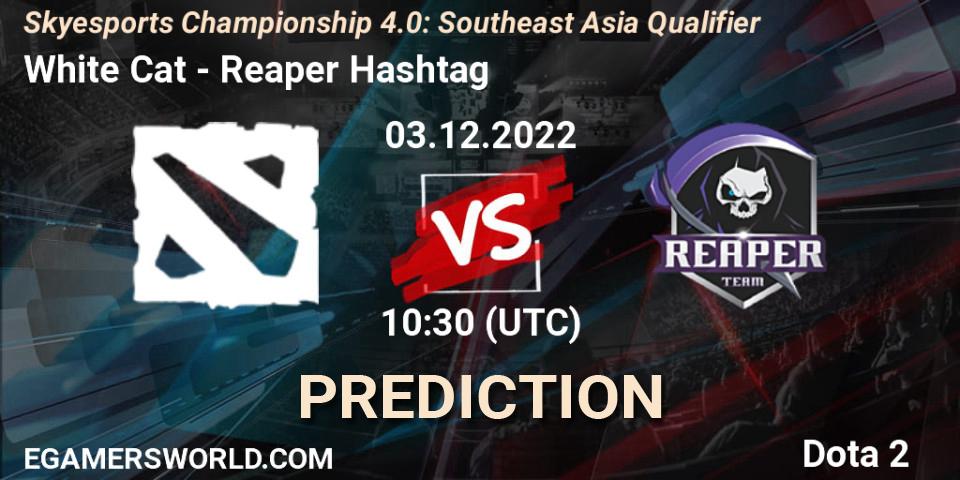 White Cat - Reaper Hashtag: ennuste. 03.12.2022 at 10:45, Dota 2, Skyesports Championship 4.0: Southeast Asia Qualifier